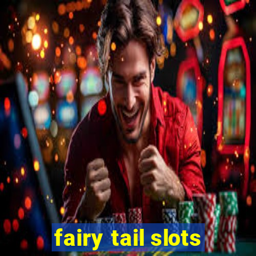 fairy tail slots